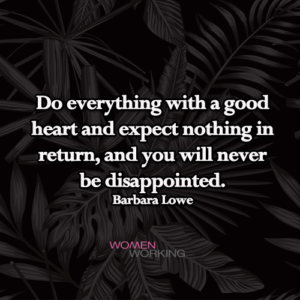 Do Everything With A Good Heart WomenWorking