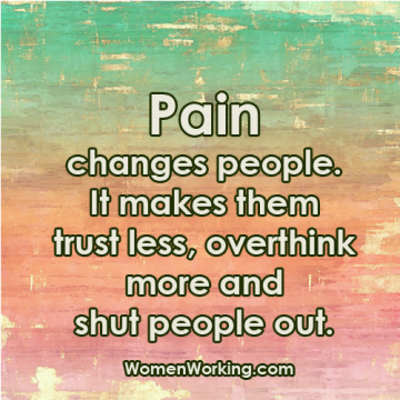 Pain Changes People - WomenWorking