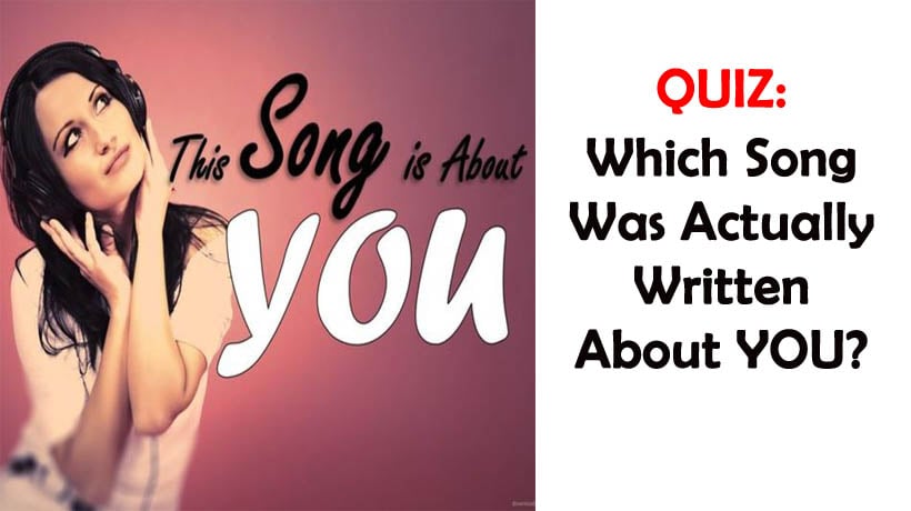 Quiz Which Song Was Actually Written About YOU WomenWorking