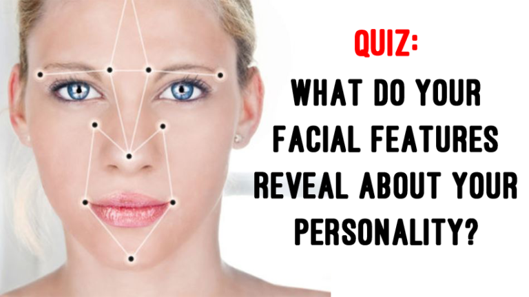 Quiz: What Do Your Facial Features Reveal About Your Personality ...