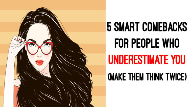 5 Smart Comebacks for People Who Underestimate You (Make Them Think ...