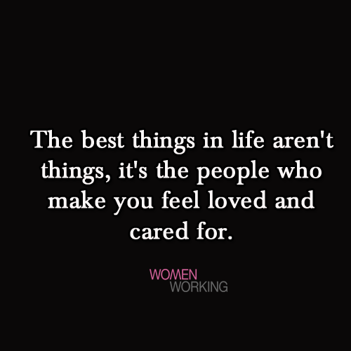 The best things in life... - WomenWorking