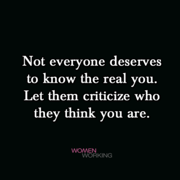 Not everyone deserves to know the real you. - WomenWorking