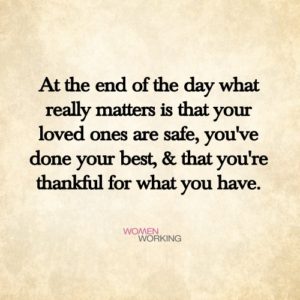 At the end of the day what really matters... - WomenWorking