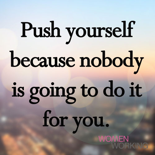 Push yourself... - WomenWorking