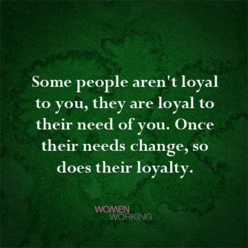 Some People Aren't Loyal To You - Womenworking