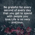 Be Grateful For Every Second Of Every Day... - WomenWorking