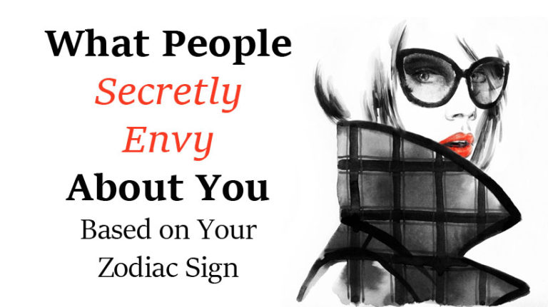 What People Secretly Envy About You Based On Your Zodiac Sign Womenworking 0876