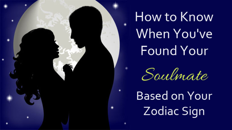 How to Know When You've Found Your Soulmate Based on Your Zodiac Sign ...