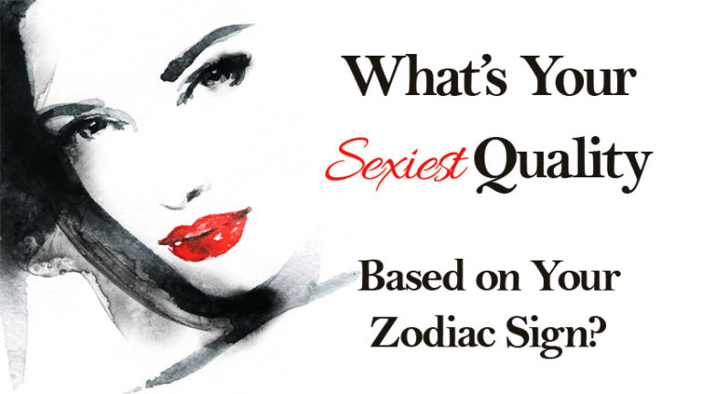 What S Your Sexiest Quality Based On Your Zodiac Sign Womenworking My Xxx Hot Girl 2978