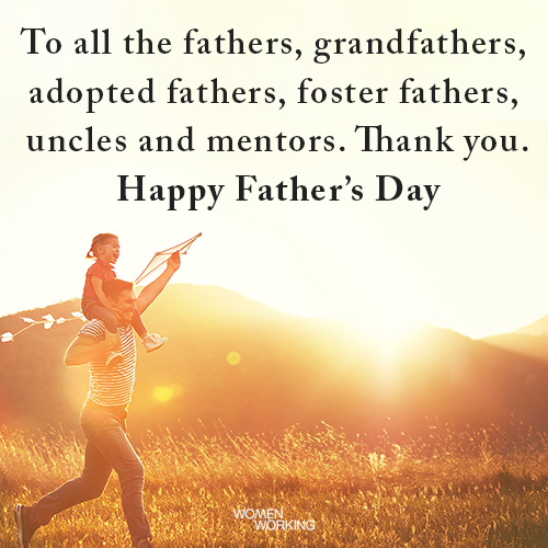 To all the fathers... - WomenWorking