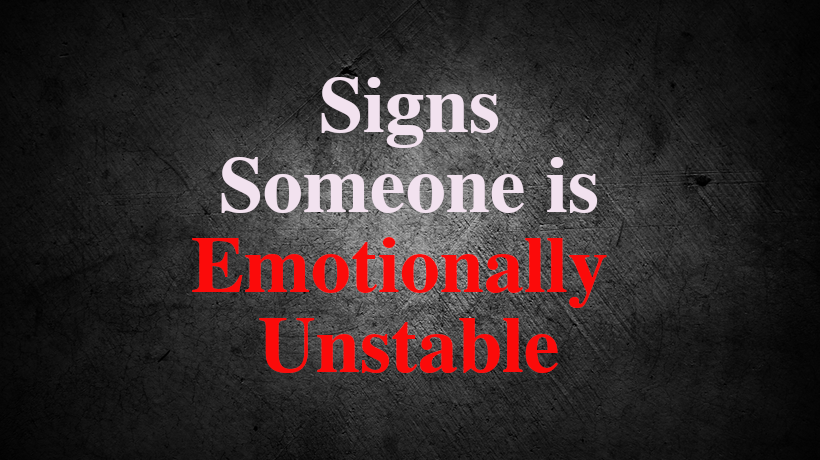 Signs Someone Is Emotionally Unstable WomenWorking