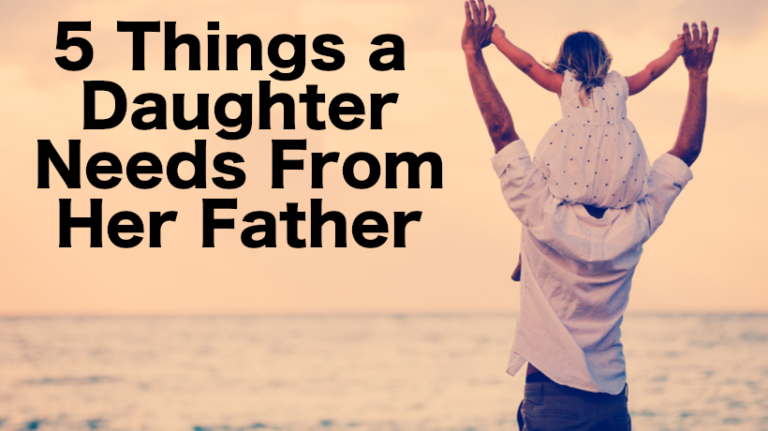 5 Things That A Daughter Needs From Her Father Womenworking 1542