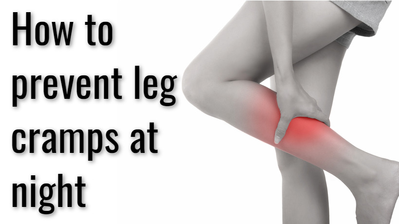 How To Prevent Leg Cramps At Night Womenworking